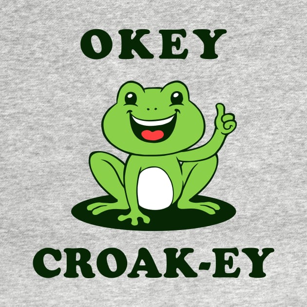 Okey Croak-ey by dumbshirts